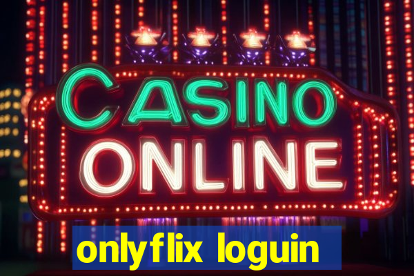 onlyflix loguin