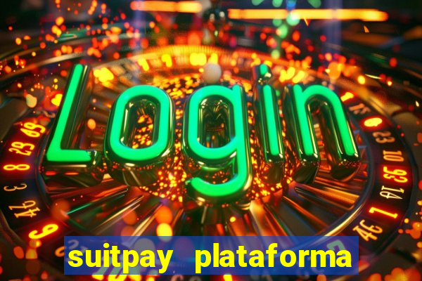 suitpay plataforma de jogos