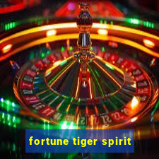 fortune tiger spirit
