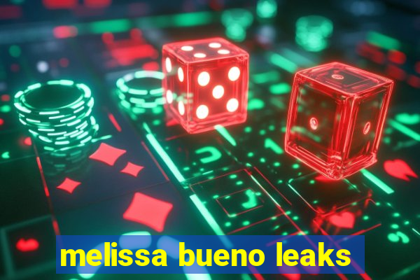 melissa bueno leaks