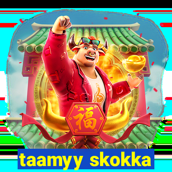 taamyy skokka