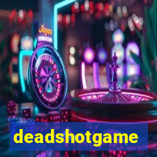 deadshotgame