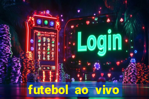 futebol ao vivo sem virus