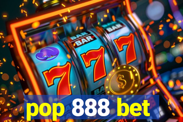 pop 888 bet