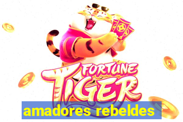 amadores rebeldes