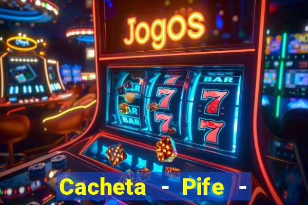 Cacheta - Pife - Jogo online