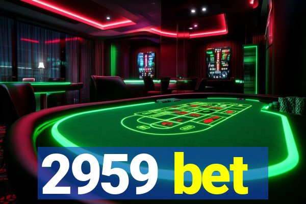 2959 bet