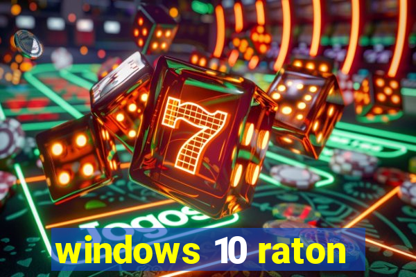 windows 10 raton