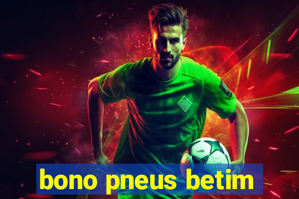 bono pneus betim