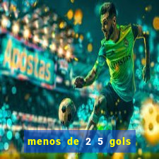 menos de 2 5 gols o que significa