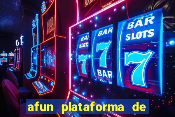 afun plataforma de jogos para ganhar dinheiro