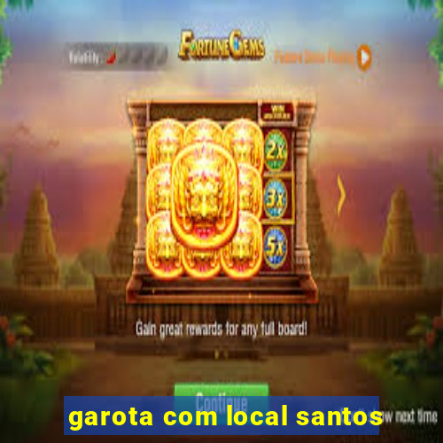garota com local santos