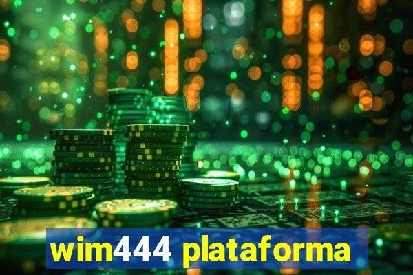 wim444 plataforma