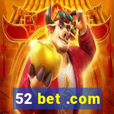 52 bet .com
