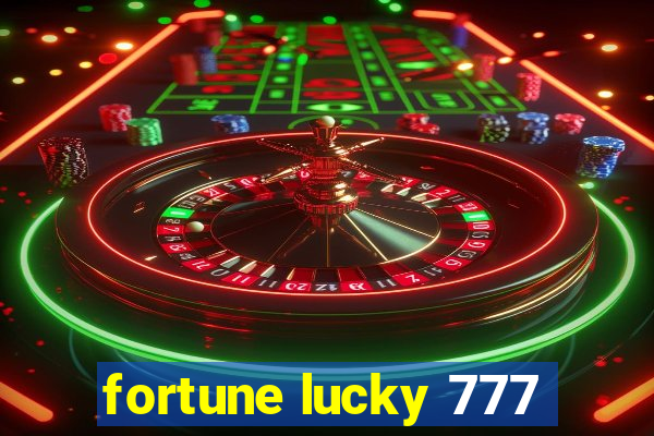 fortune lucky 777