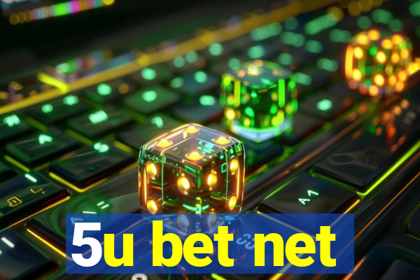 5u bet net