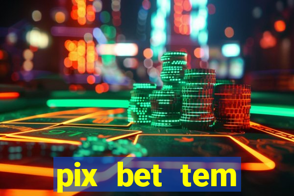pix bet tem pagamento antecipado