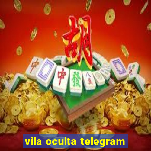 vila oculta telegram