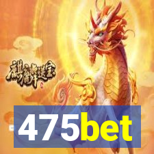 475bet