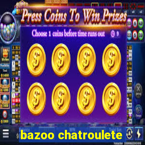 bazoo chatroulete