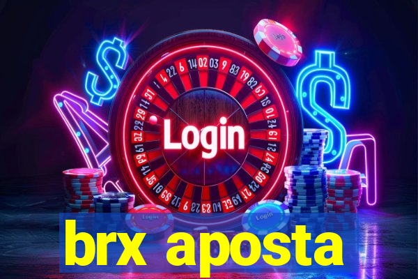 brx aposta