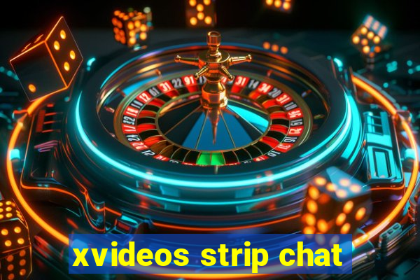 xvideos strip chat