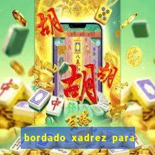 bordado xadrez para iniciantes bordado em tecido xadrez