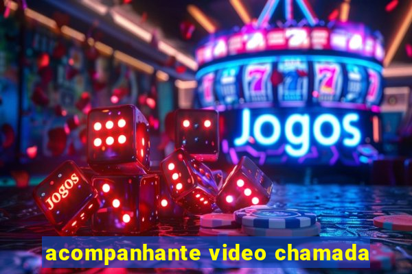 acompanhante video chamada