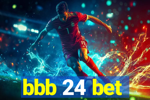 bbb 24 bet