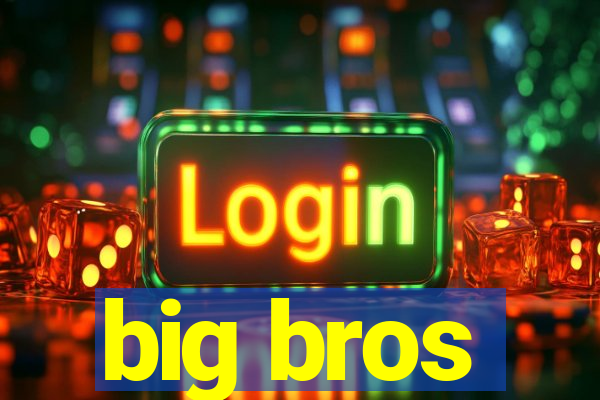 big bros