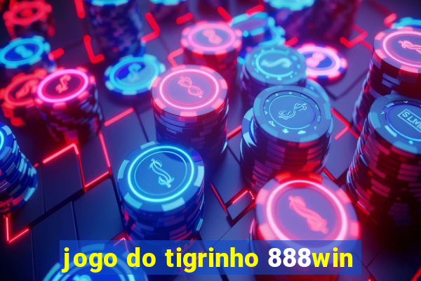 jogo do tigrinho 888win