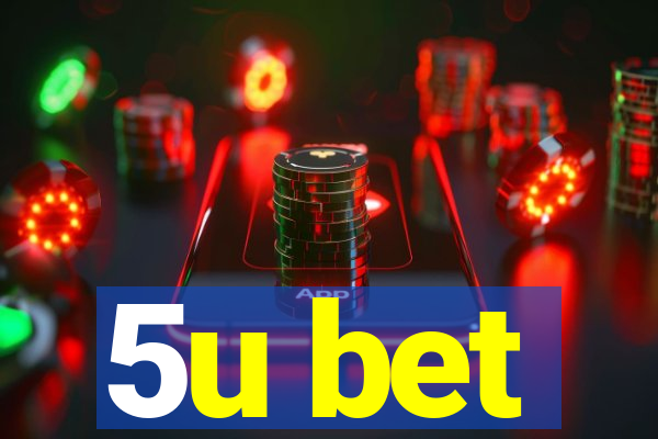 5u bet