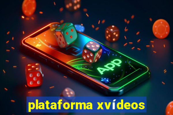 plataforma xvídeos