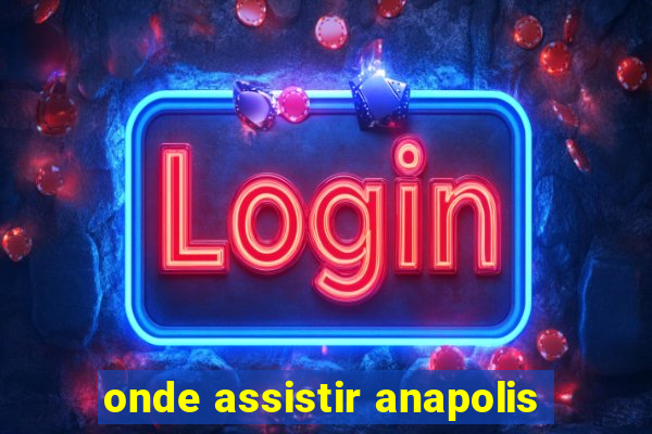 onde assistir anapolis