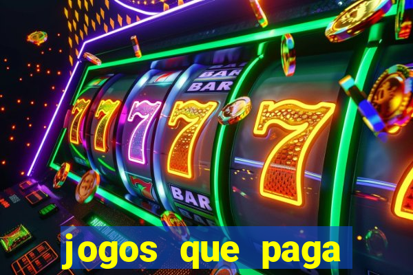 jogos que paga dinheiro de verdade sem depositar