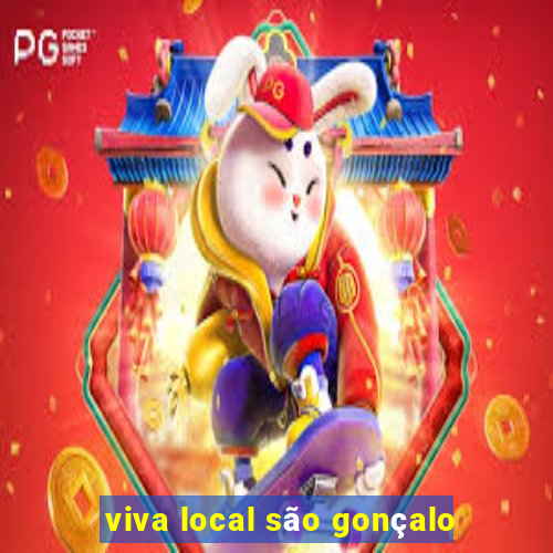 viva local são gonçalo