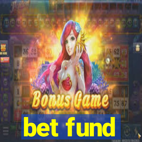 bet fund