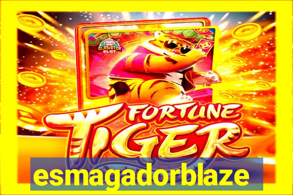 esmagadorblaze