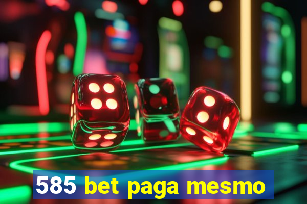 585 bet paga mesmo
