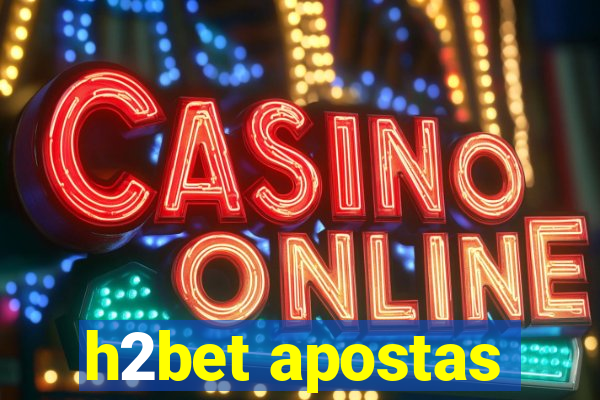 h2bet apostas