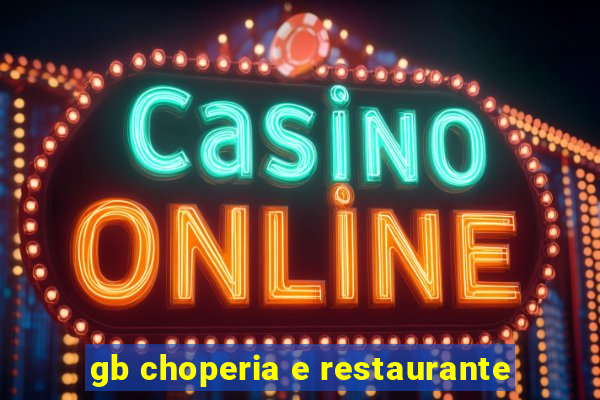 gb choperia e restaurante