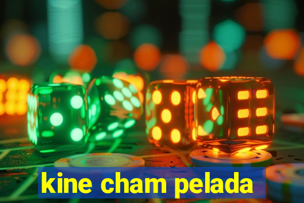 kine cham pelada