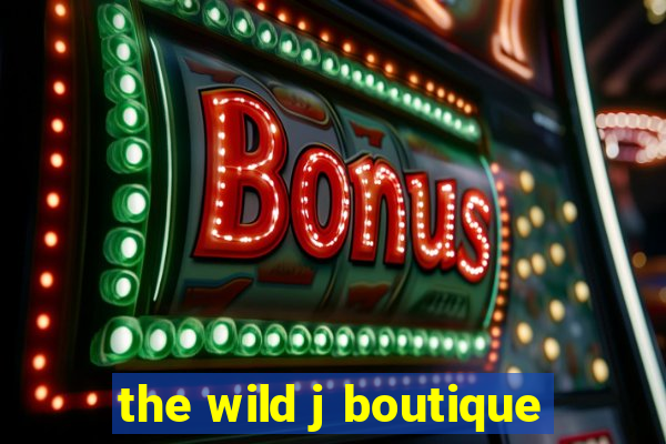 the wild j boutique
