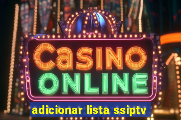 adicionar lista ssiptv