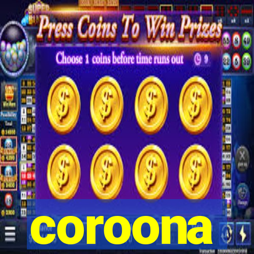 coroona
