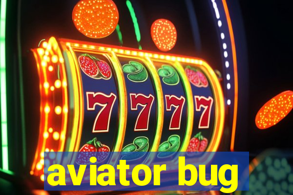 aviator bug