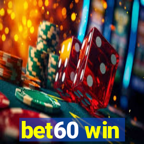 bet60 win