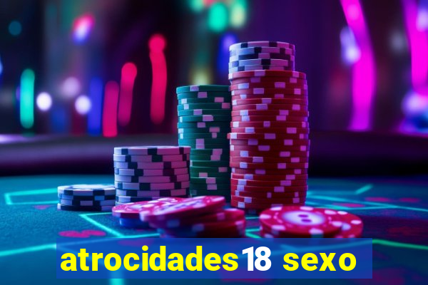 atrocidades18 sexo
