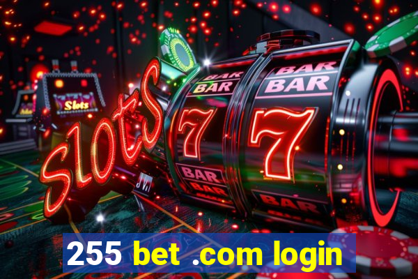255 bet .com login