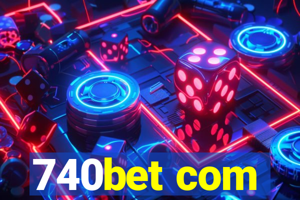 740bet com